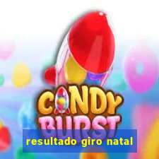 resultado giro natal